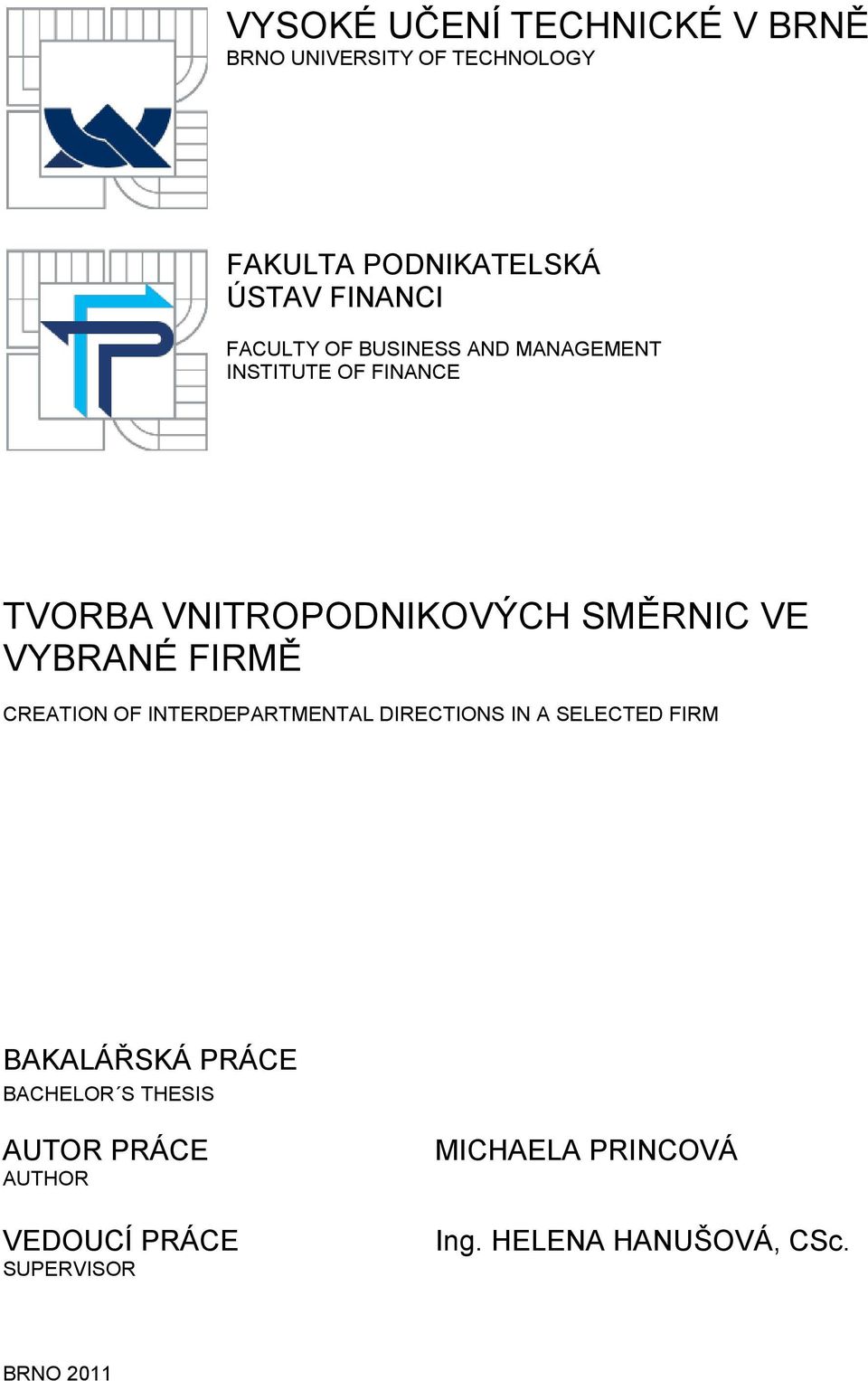VYBRANÉ FIRMĚ CREATION OF INTERDEPARTMENTAL DIRECTIONS IN A SELECTED FIRM BAKALÁŘSKÁ PRÁCE