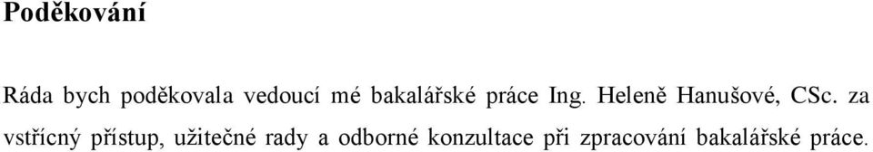 za vstřícný přístup, užitečné rady a