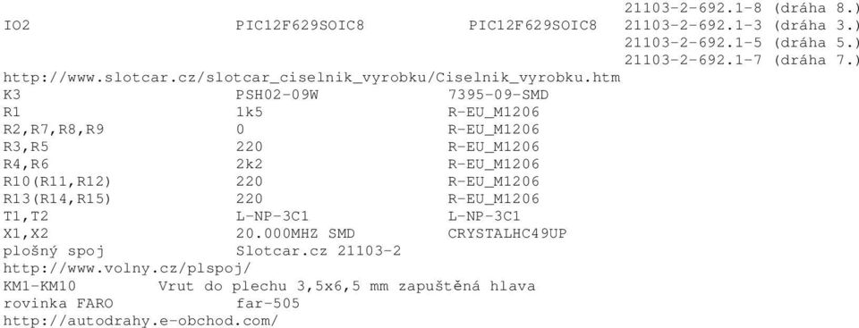 htm K3 PSH02-09W 7395-09-SMD R1 1k5 R-EU_M1206 R2,R7,R8,R9 0 R-EU_M1206 R3,R5 220 R-EU_M1206 R4,R6 2k2 R-EU_M1206 R10(R11,R12) 220 R-EU_M1206