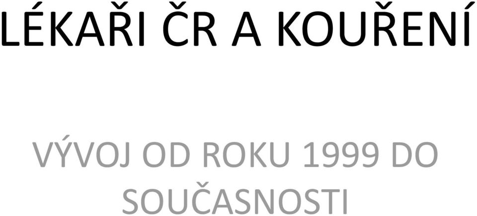 ROKU 1999 DO VÝVOJ