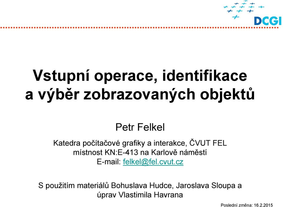 Karlově náměstí E-mail: felkel@fel.cvut.