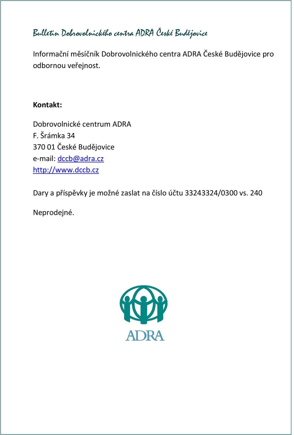 Kontakt: Dobrovolnické centrum ADRA F.