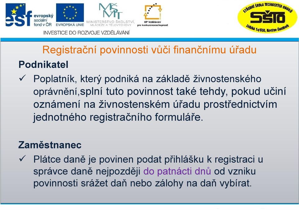 prostřednictvím jednotného registračního formuláře.