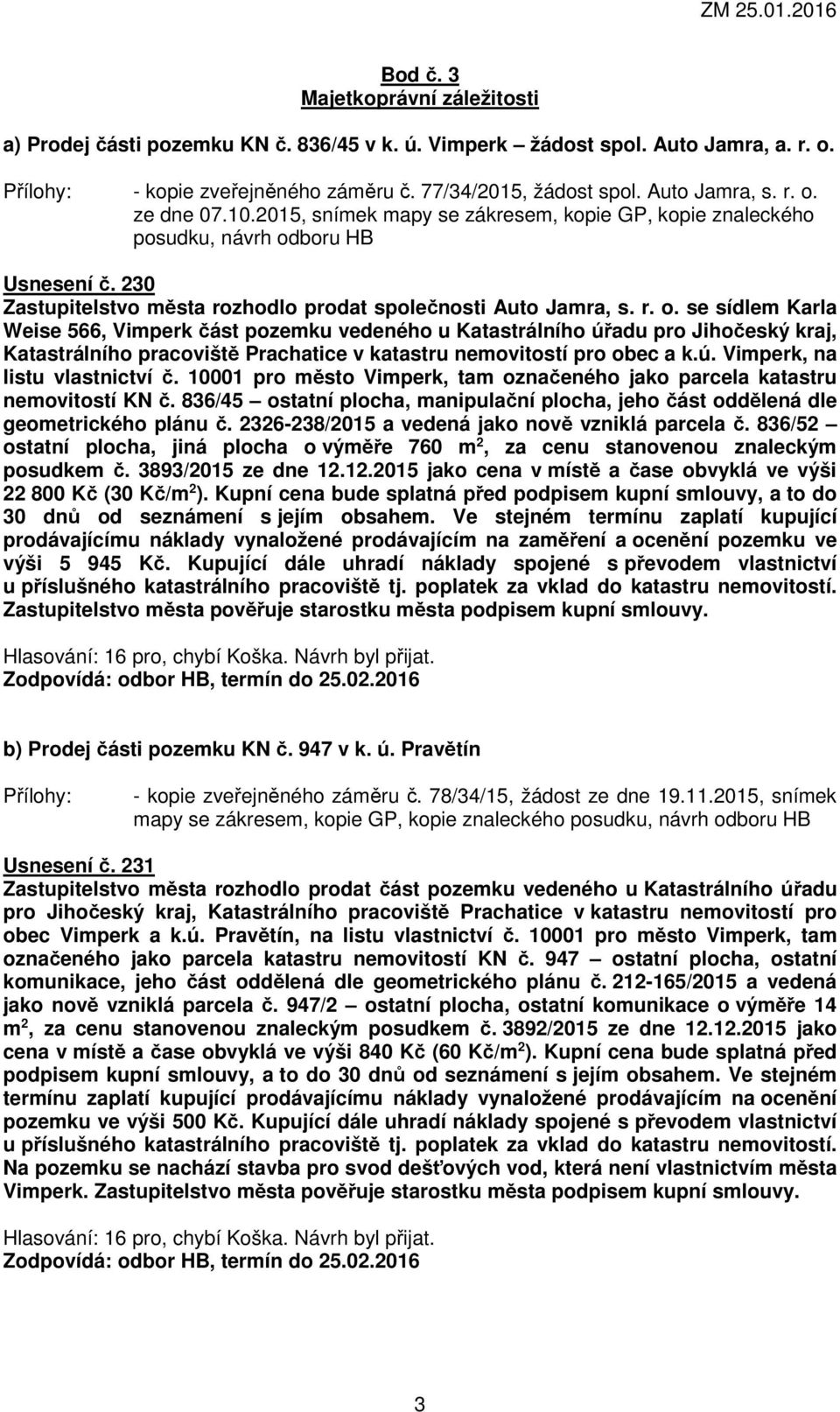 boru HB Usnesení č. 230 Zastupitelstvo města rozhodlo prodat společnosti Auto Jamra, s. r. o.