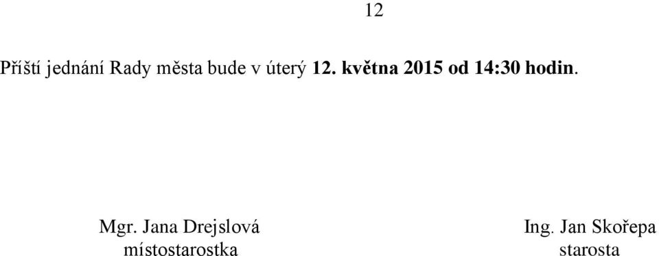 květn 2015 od 14:30 hodin. Mgr.