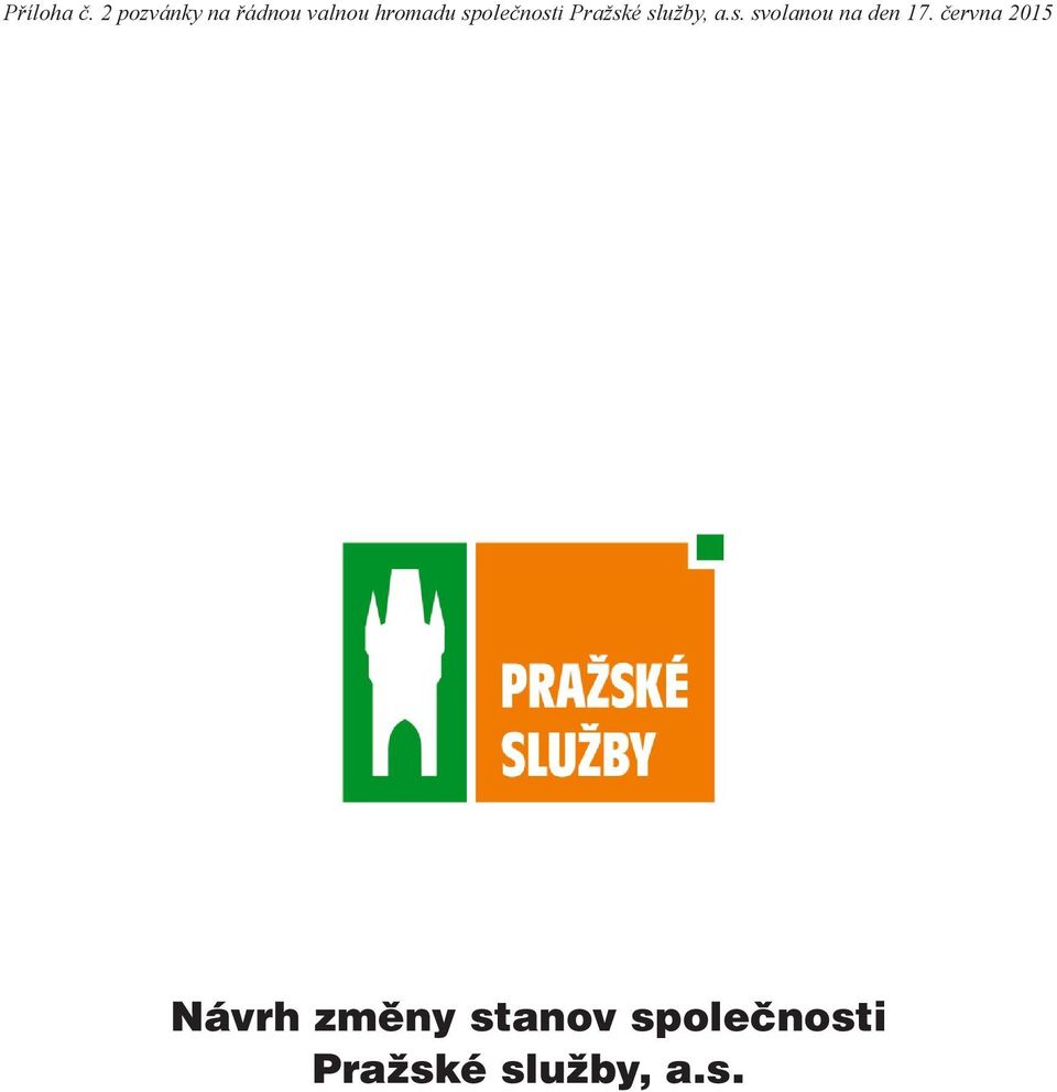 společnosti Pražské služby, a.s. svolanou na den 17.