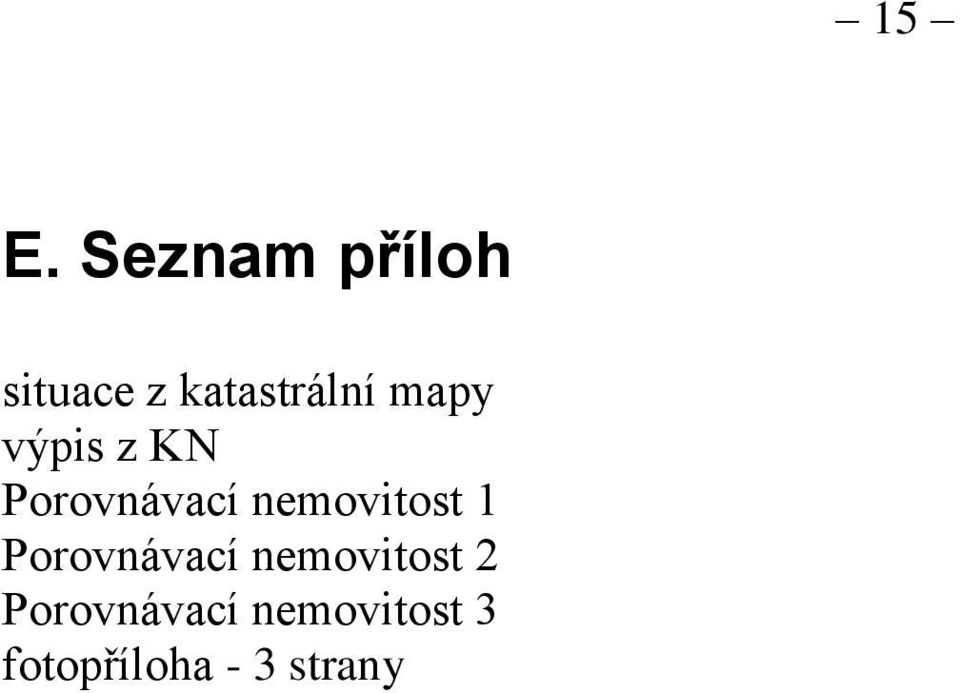 Porovnávací nemovitost 1 Porovnávací