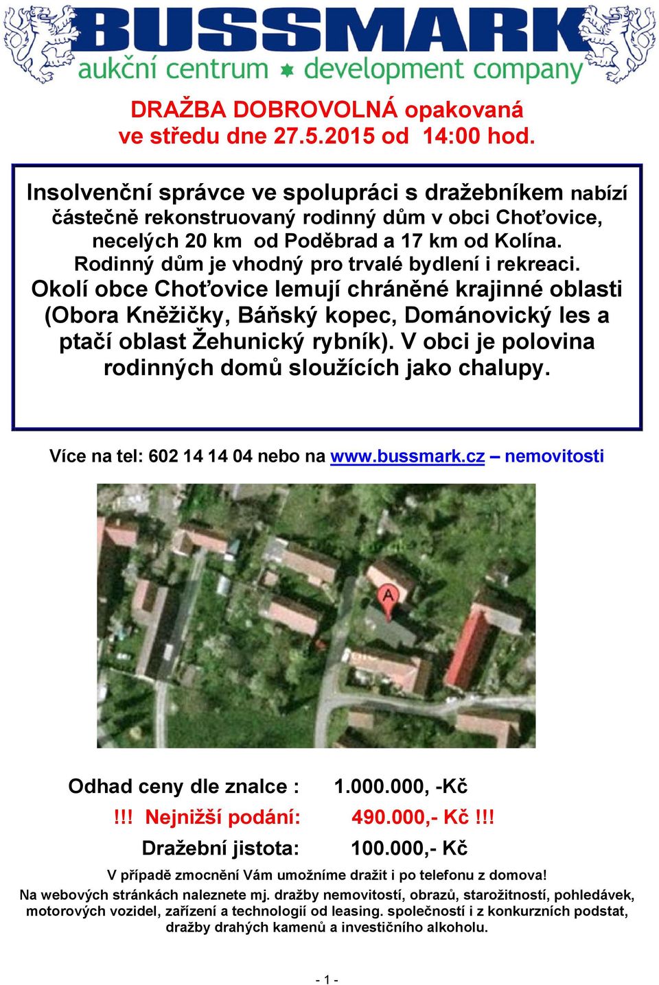 Rodinný dům je vhodný pro trvalé bydlení i rekreaci. Okolí obce Choťovice lemují chráněné krajinné oblasti (Obora Kněžičky, Báňský kopec, Dománovický les a ptačí oblast Žehunický rybník).