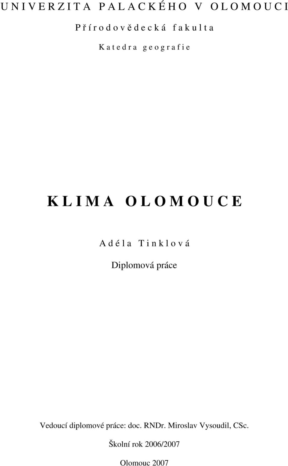 O M O U C E A d é l a T i n k l o v á Diplomová práce Vedoucí diplomové