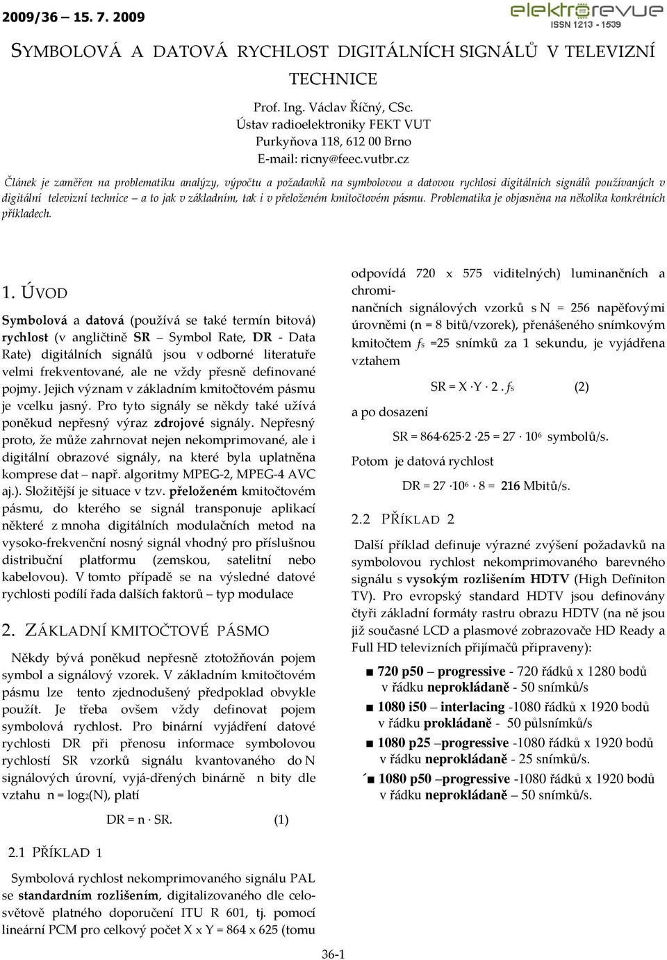 přeloženém kmitočtovém pásmu. Problematika je objasněna na několika konkrétních příkladech. 1.