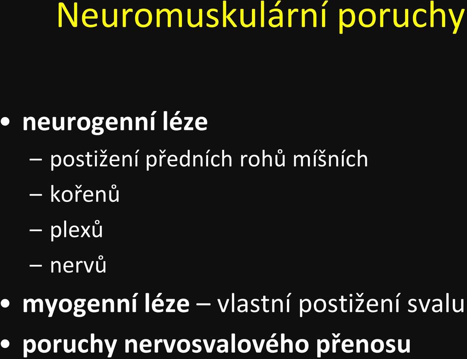 plexů nervů myogenní léze vlastní