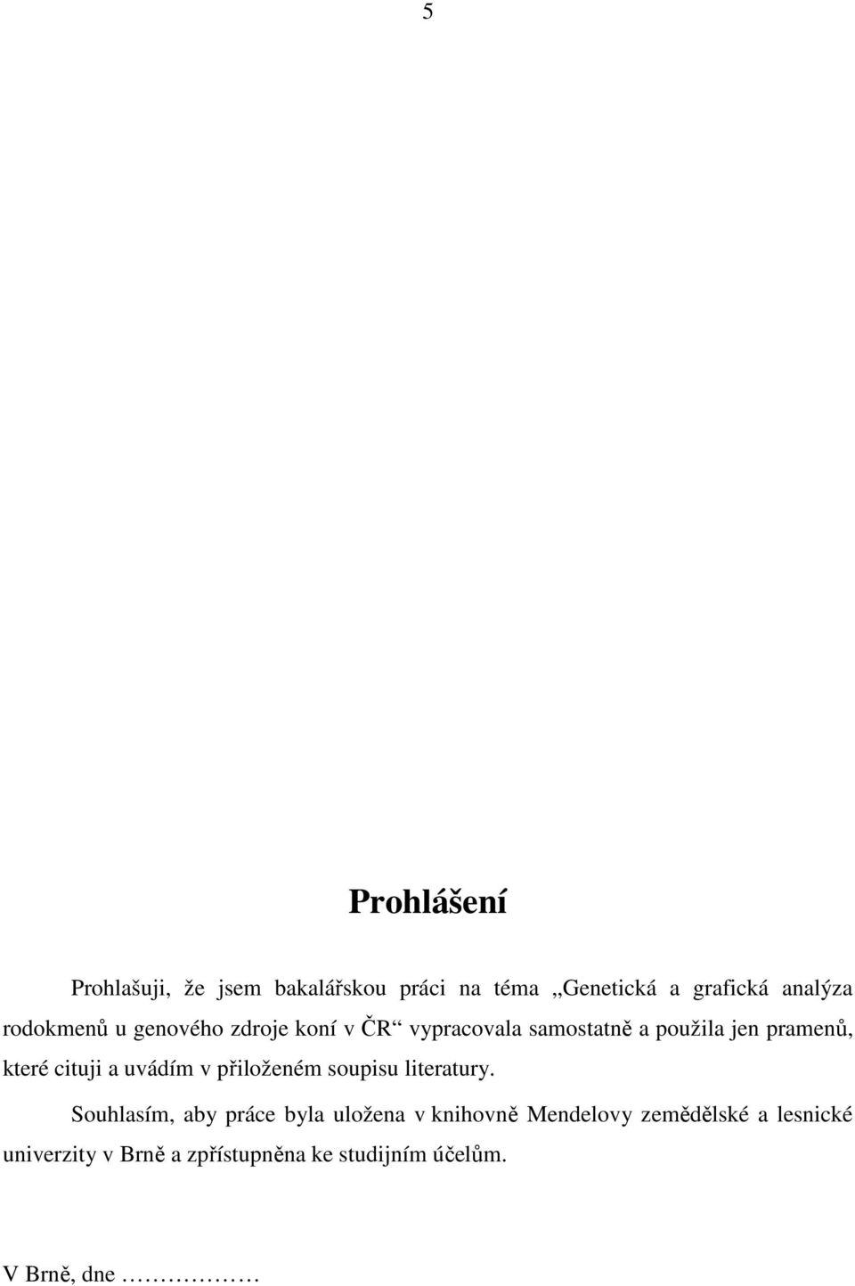 cituji a uvádím v přiloženém soupisu literatury.