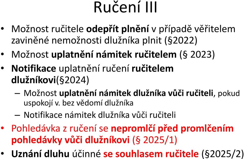 dlužníka vůči ručiteli, pokud uspokojí v.