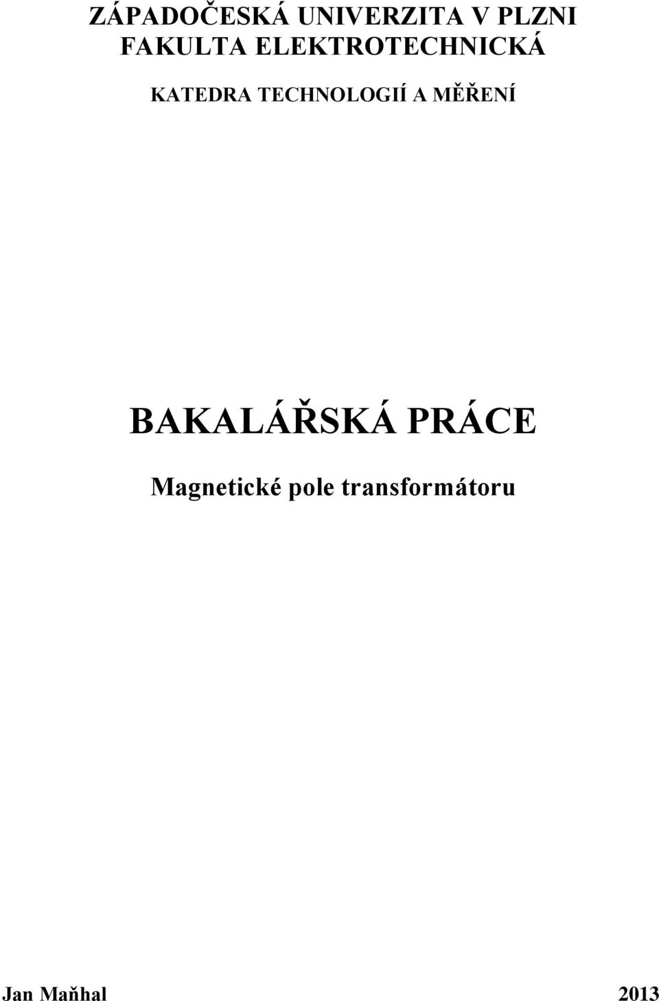 TECHNOLOGIÍ A MĚŘENÍ BAKALÁŘSKÁ