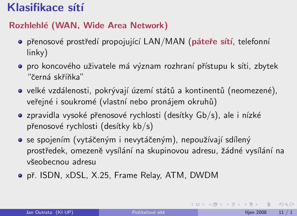 і p 0 0enosov і rychlosti (des tky Gb/s), ale i n zk і p 0 0enosov і rychlosti (des tky kb/s) se spojen m (vyt 0 0en 0 5m i nevyt 0 0en 0 5m), nepou 0 6 vaj sd len 0 5 prost 0 0edek,