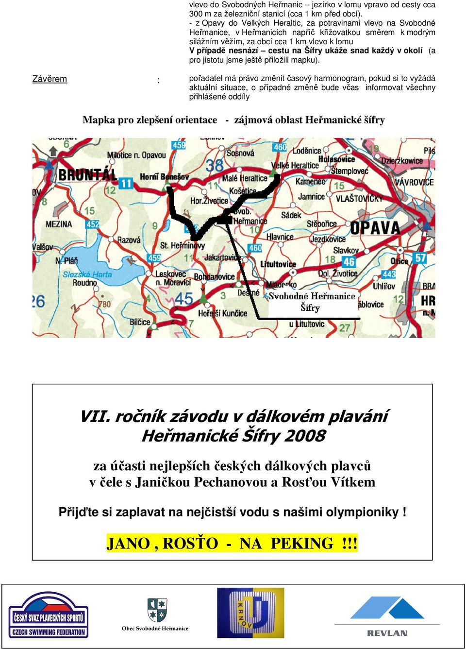 Šífry ukáže snad každý v okolí (a pro jistotu jsme ještě přiložili mapku).