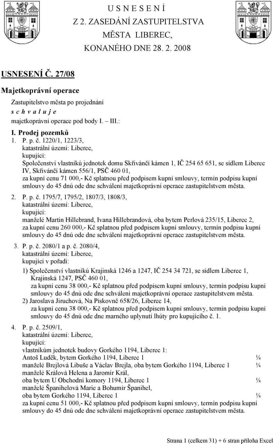 podpisem kupní smlouvy, termín podpisu kupní 2. P. p. č.