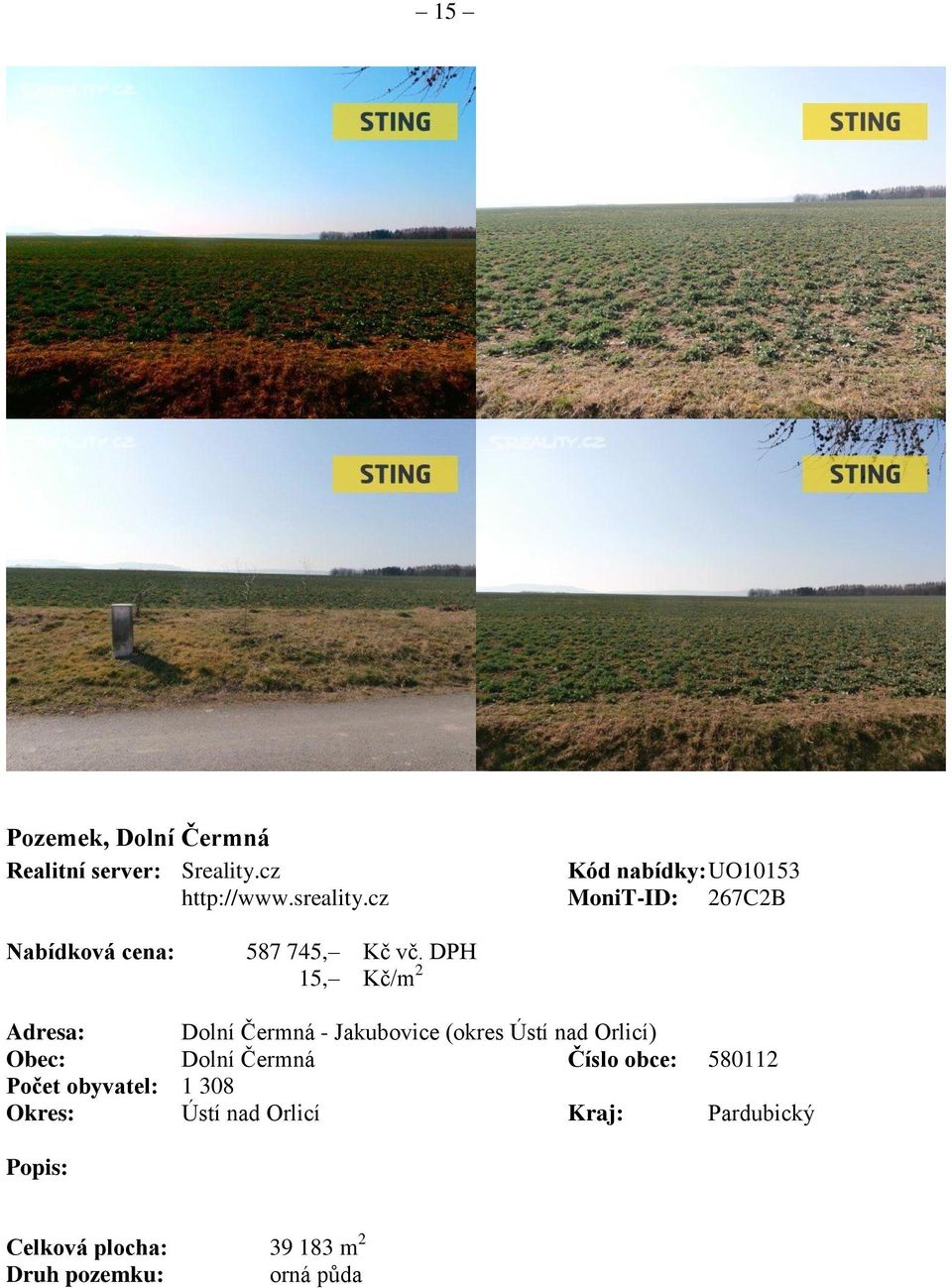 DPH 15, Kč/m 2 Adresa: Dolní Čermná - Jakubovice (okres Ústí nad Orlicí) Obec: Dolní Čermná
