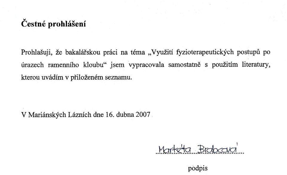 jsem vypracovala samostatně s použitím literatury, kterou uvádím
