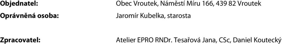 Kubelka, starosta Zpracovatel: Atelier