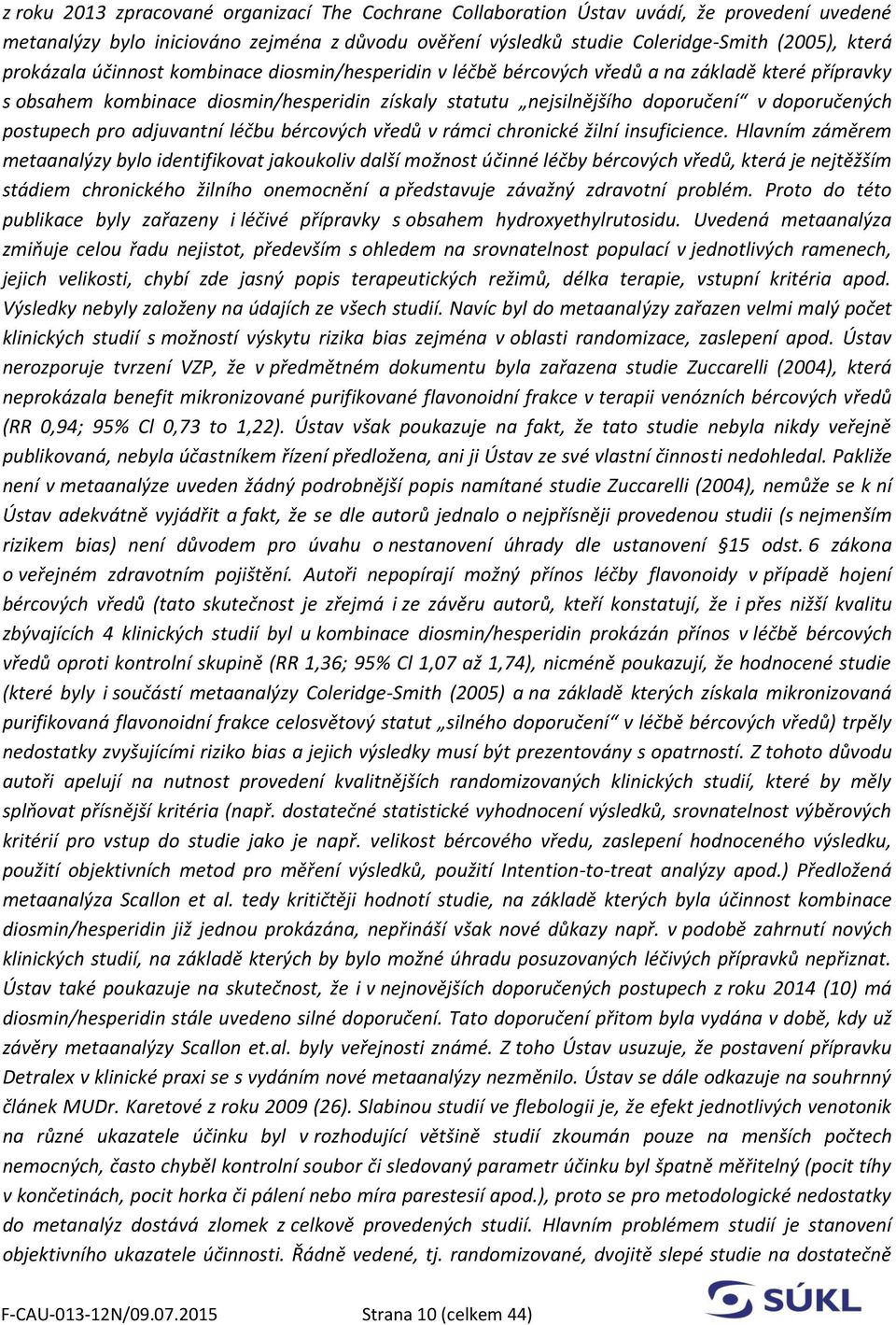 postupech pro adjuvantní léčbu bércových vředů v rámci chronické žilní insuficience.