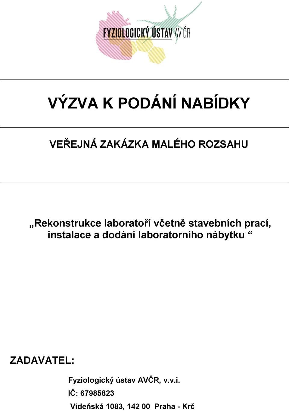 a dodání laboratorního nábytku ZADAVATEL: Fyziologický