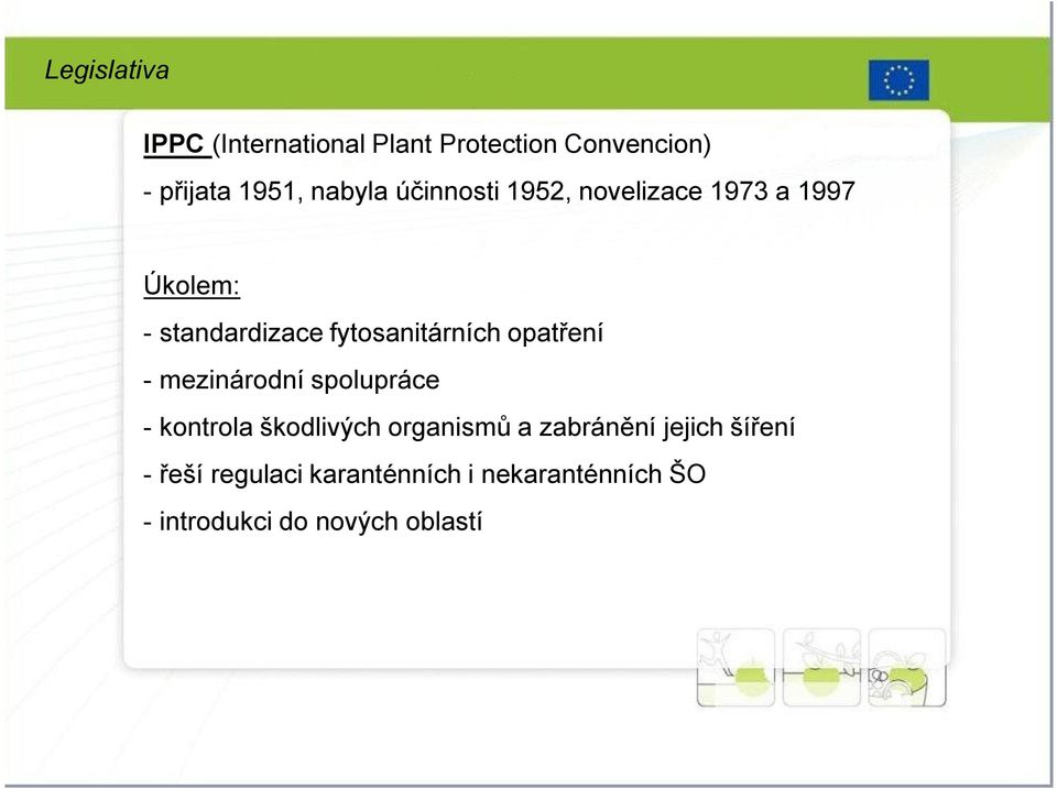 opatření - mezinárodní spolupráce - kontrola škodlivých organismů a zabránění