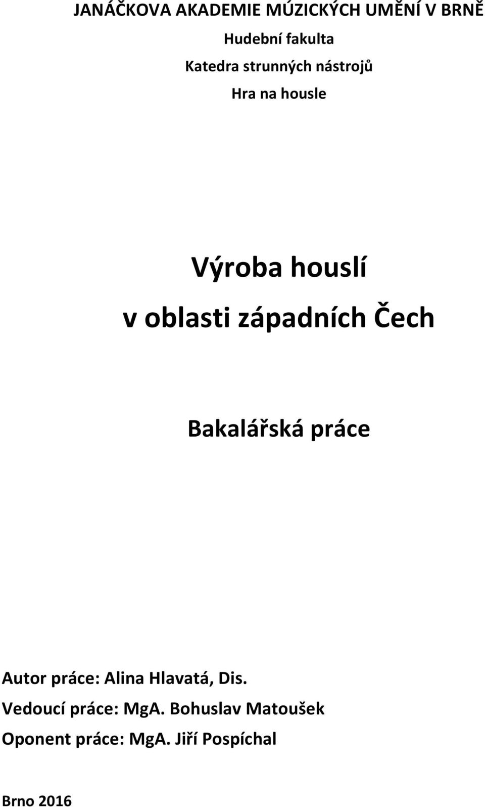 Čech Bakalářská práce Autor práce: Alina Hlavatá, Dis.