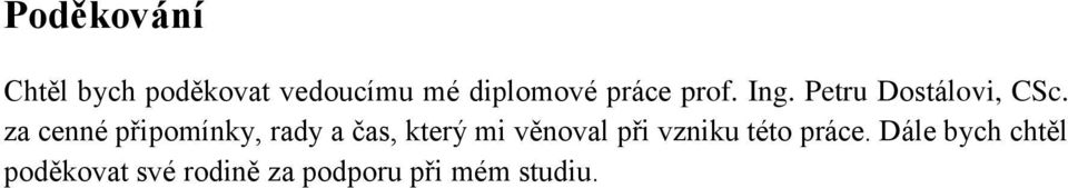 za cenné připomínky, rady a čas, který mi věnoval při
