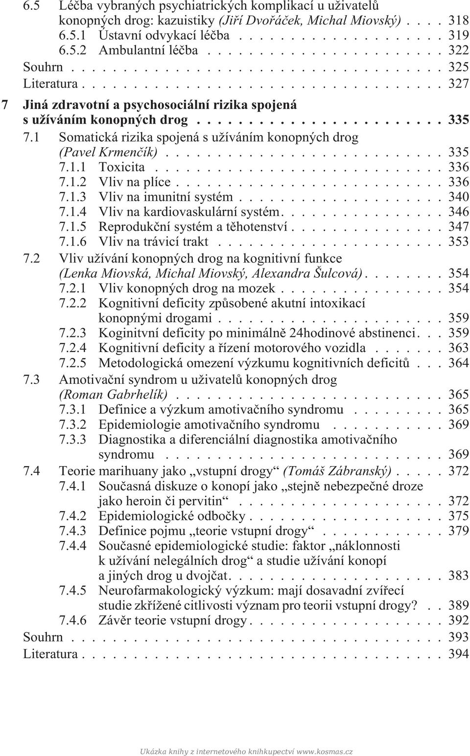 ..336 7.1.2 Vliv na plíce...336 7.1.3 Vliv na imunitní systém...340 7.1.4 Vliv na kardiovaskulární systém....346 7.1.5 Reprodukèní systém a tìhotenství...347 7.1.6 Vliv na trávicí trakt...353 7.