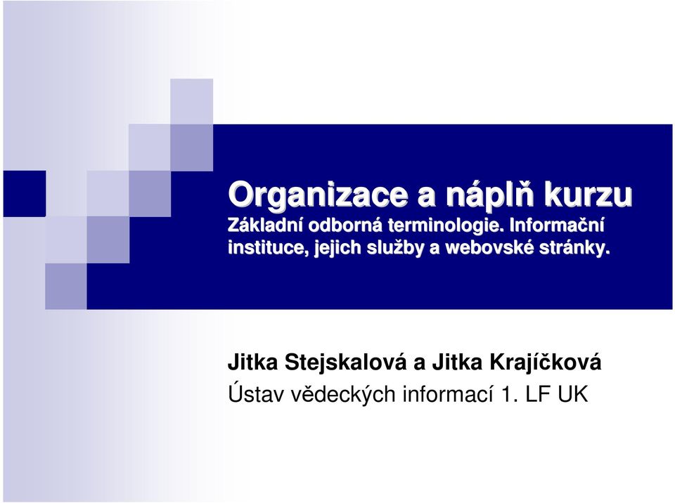 Informační instituce, jejich služby a webovské