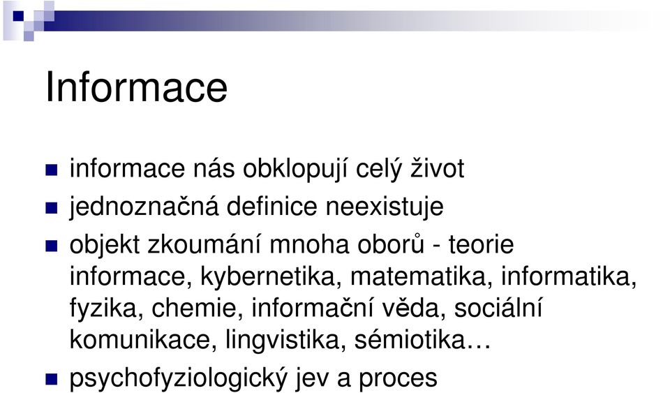 kybernetika, matematika, informatika, fyzika, chemie, informační
