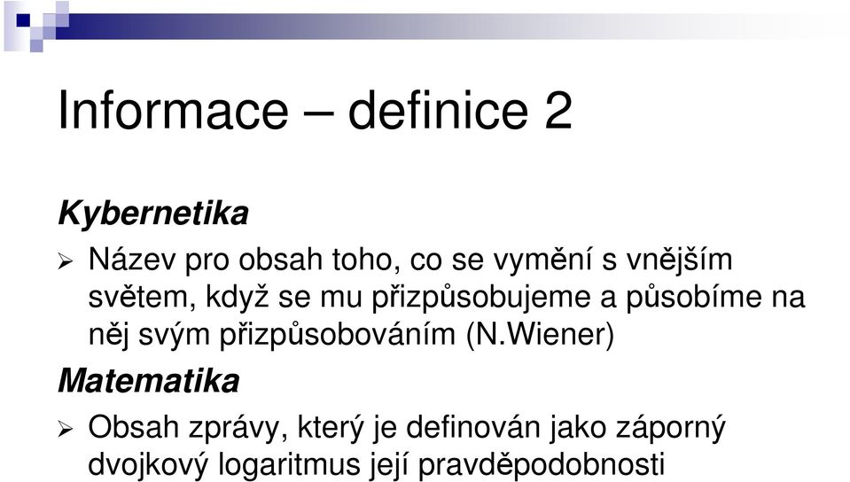 něj svým přizpůsobováním (N.