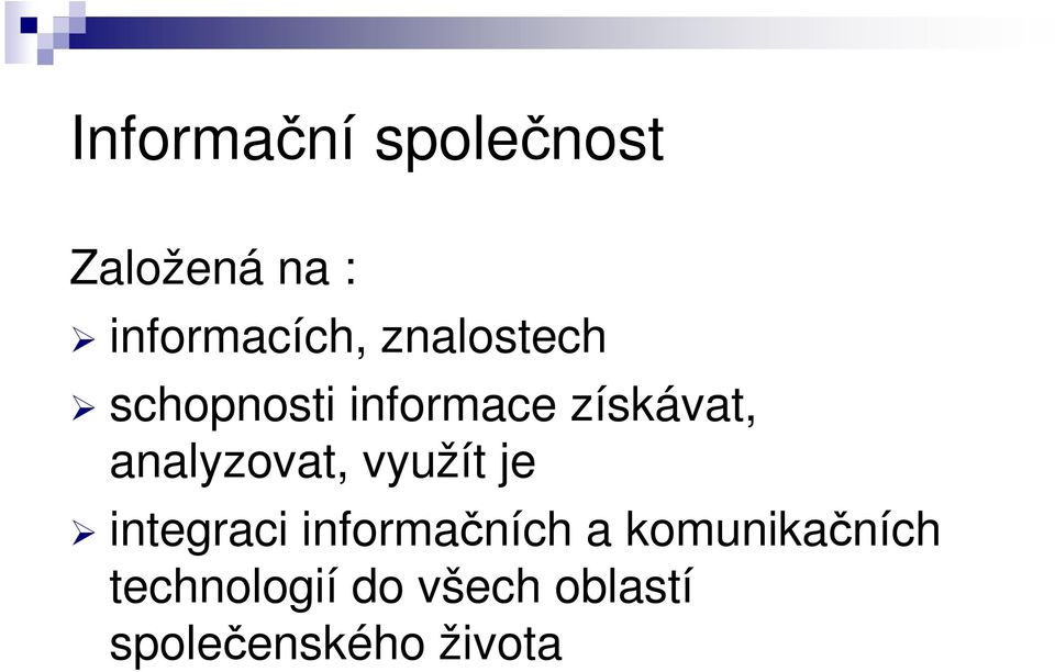 analyzovat, využít je integraci informačních a