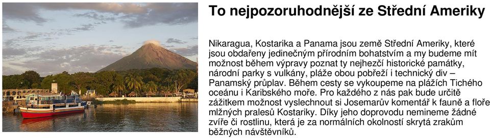 Během cesty se vykoupeme na plážích Tichého oceánu i Karibského moře.