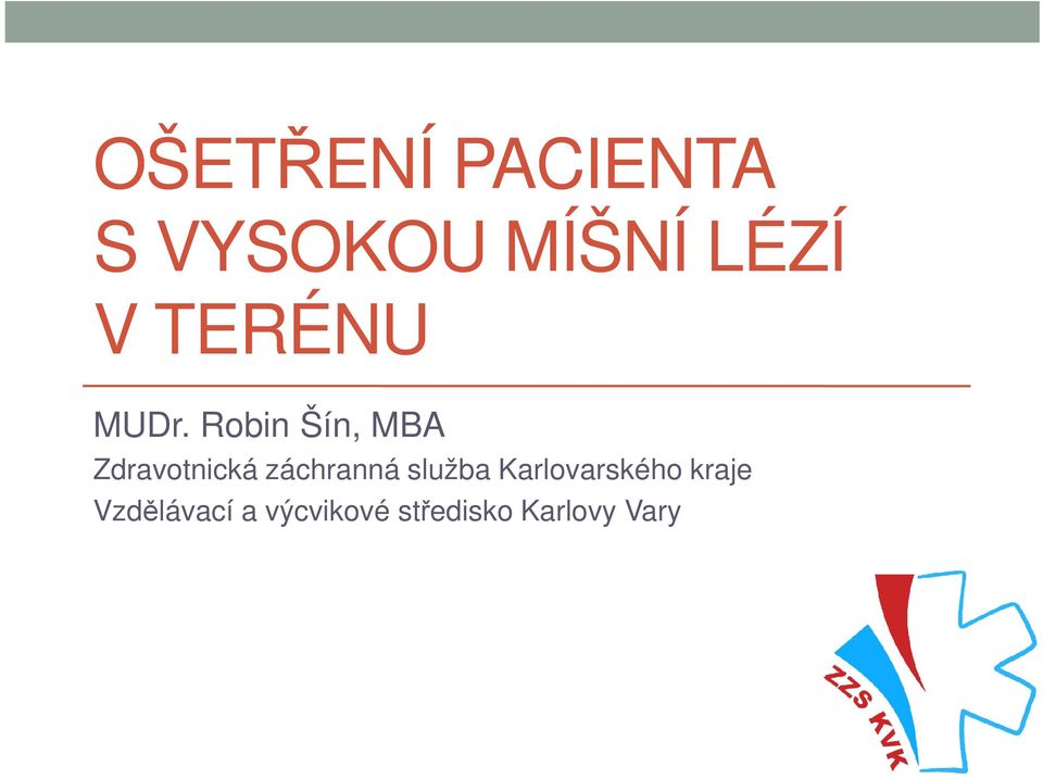 Robin Šín, MBA Zdravotnická záchranná