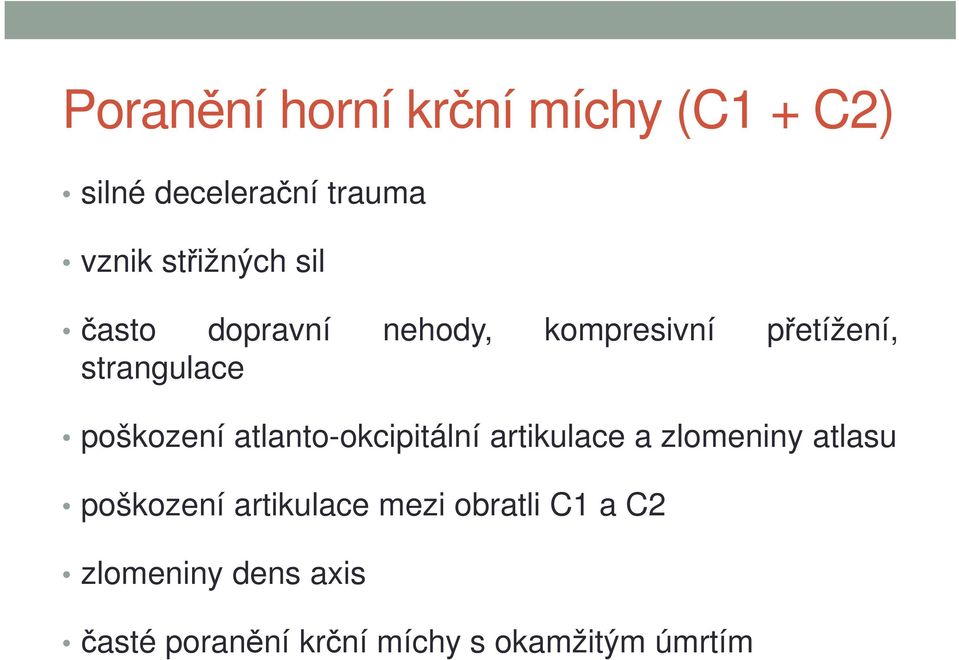 poškození atlanto-okcipitální artikulace a zlomeniny atlasu poškození