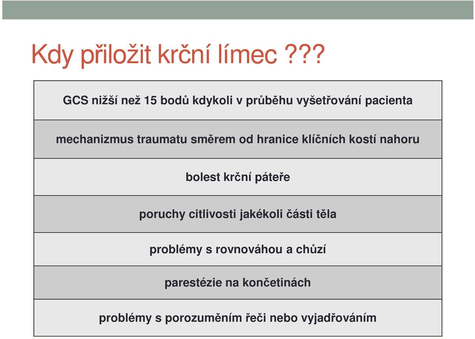 traumatu směrem od hranice klíčních kostí nahoru bolest krční páteře poruchy