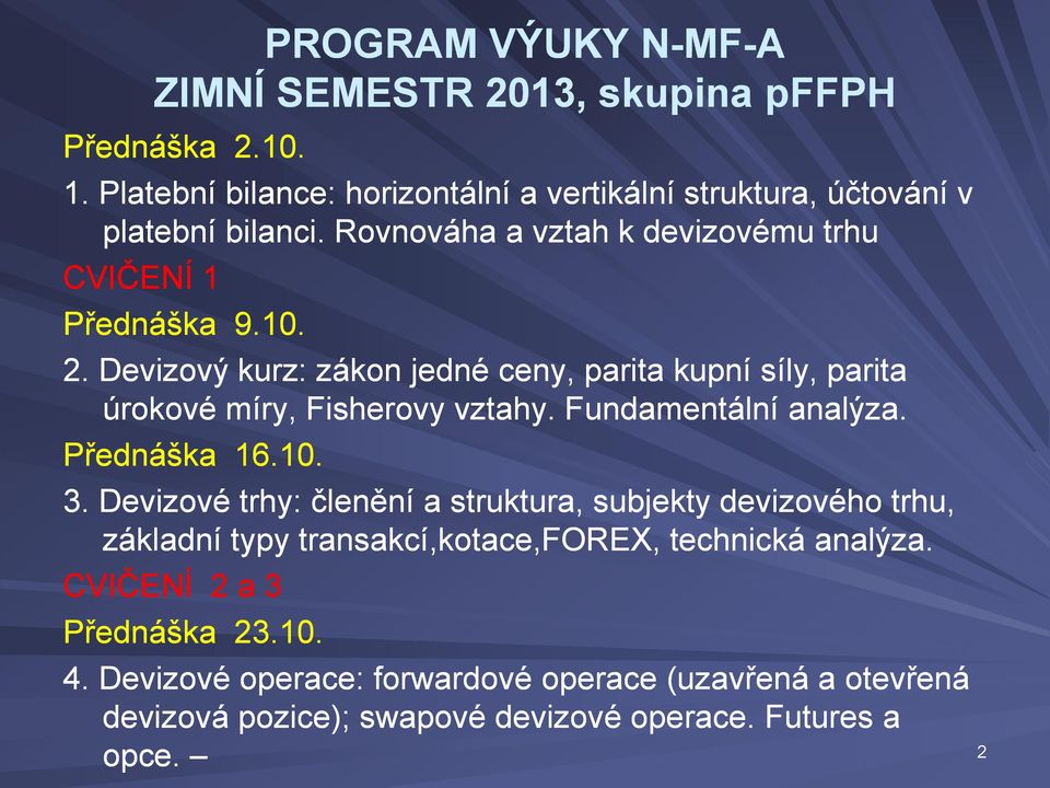 Fundamentální analýza. Přednáška 16.10. 3.