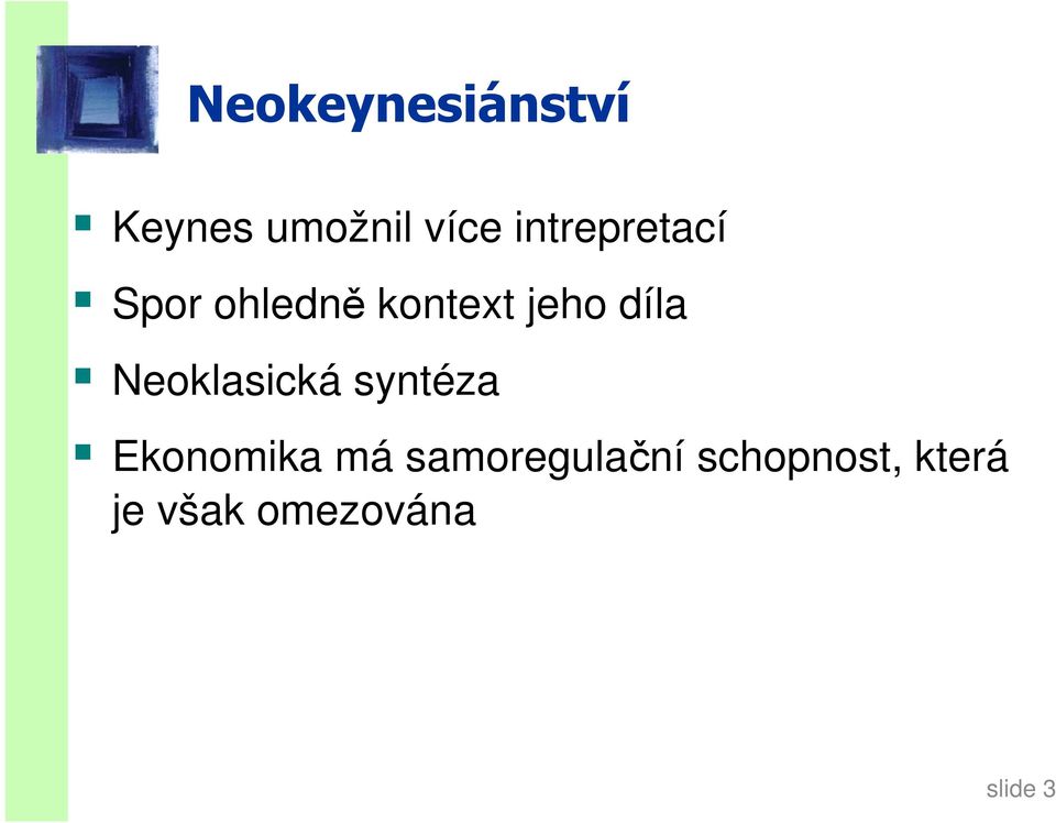 díla Neoklasická syntéza Ekonomika má