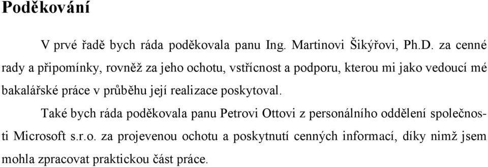 práce v průběhu její realizace poskytoval.