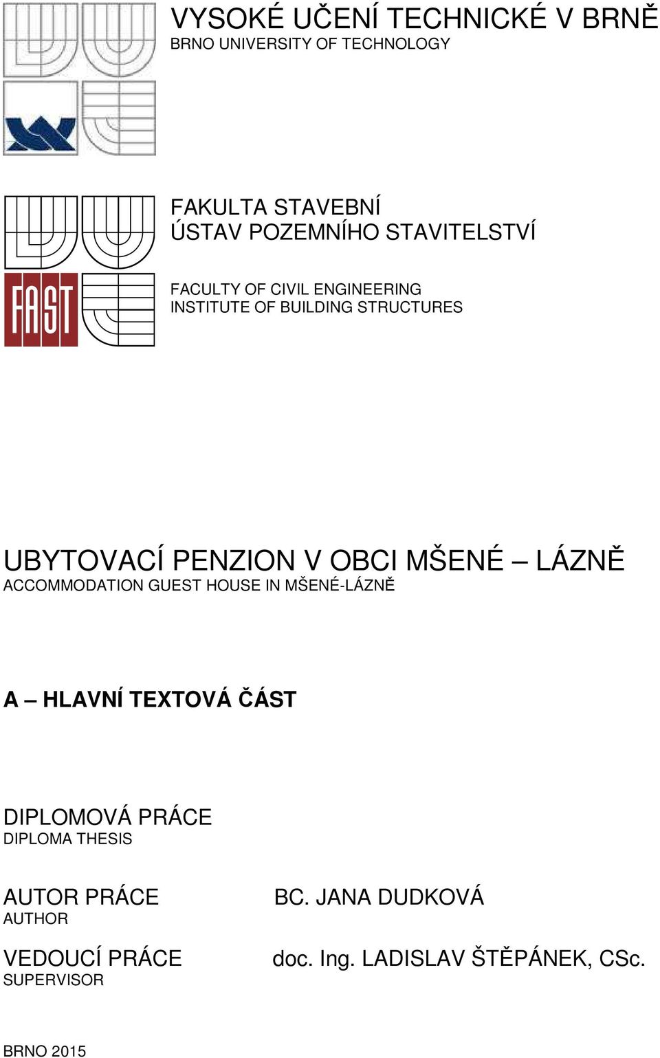 MŠENÉ LÁZNĚ ACCOMMODATION GUEST HOUSE IN MŠENÉ-LÁZNĚ A HLAVNÍ TEXTOVÁ ČÁST DIPLOMOVÁ PRÁCE DIPLOMA