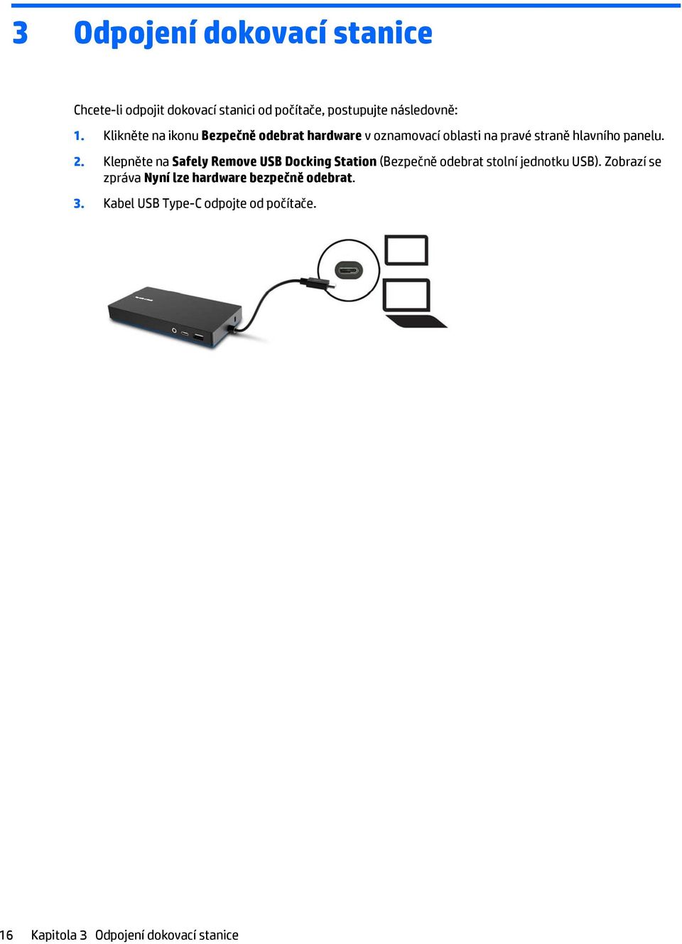 Klepněte na Safely Remove USB Docking Station (Bezpečně odebrat stolní jednotku USB).