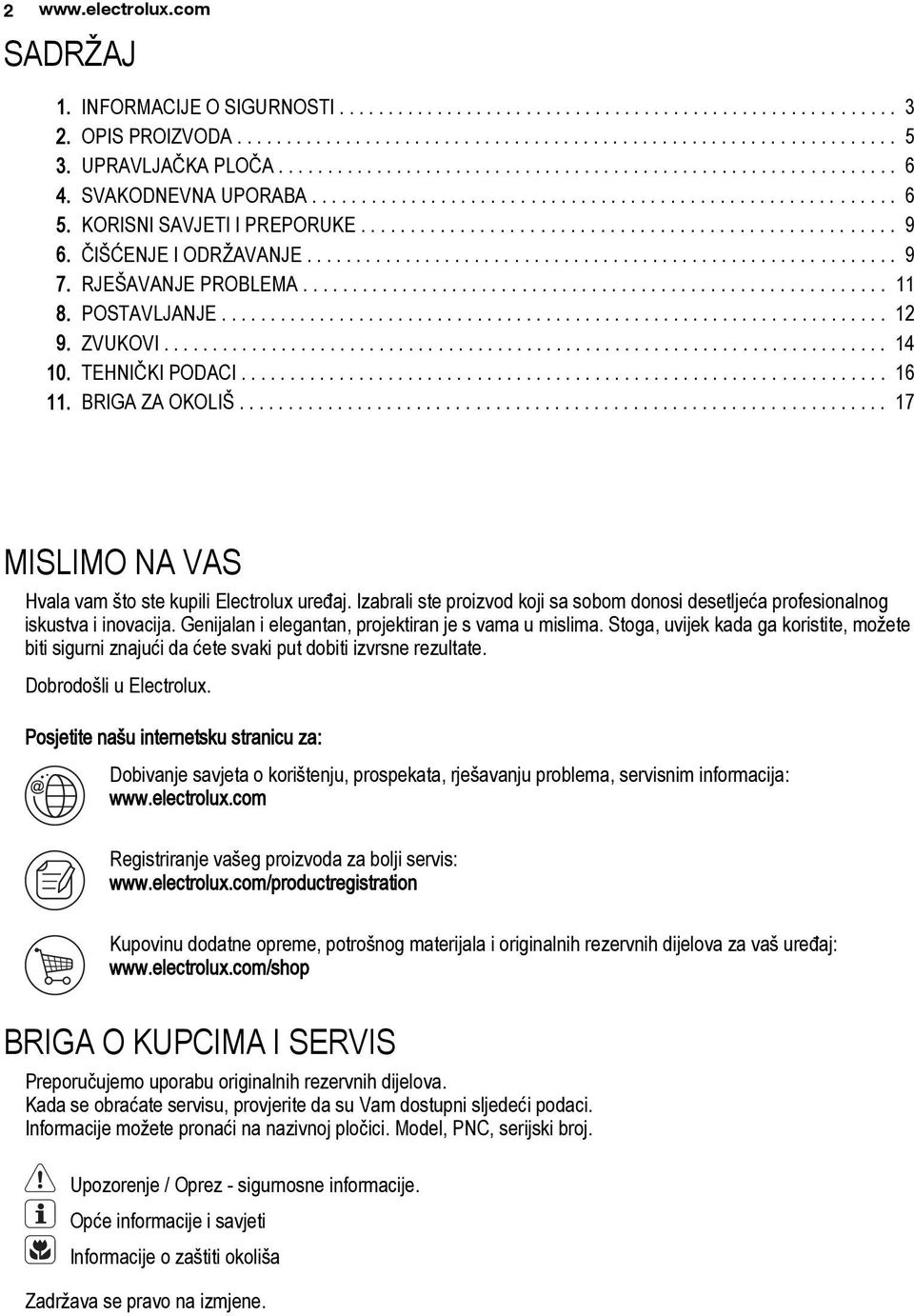 ..................................................... 9 6. ČIŠĆENJE I ODRŽAVANJE............................................................ 9 7. RJEŠAVANJE PROBLEMA........................................................... 11 8.