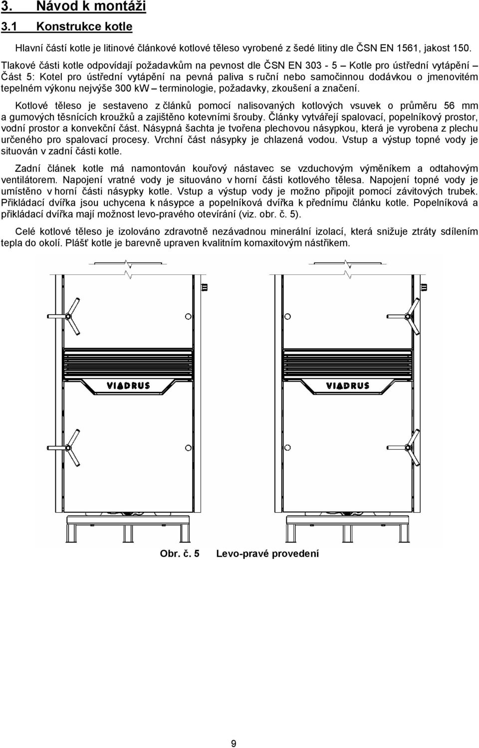 tepelném výkonu nejvýše 300 kw terminologie, požadavky, zkoušení a značení.