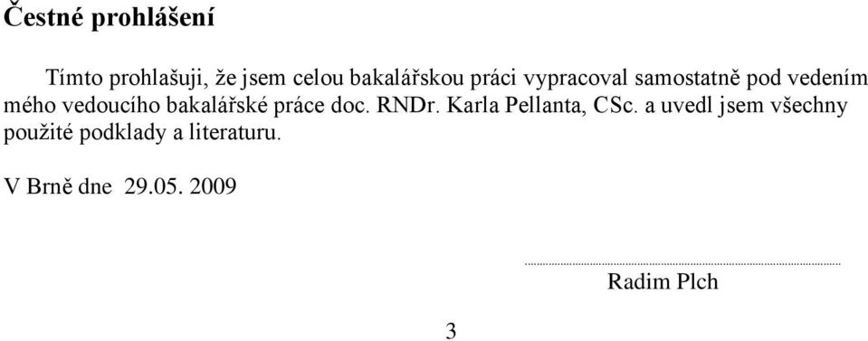bakalářské práce doc. RNDr. Karla Pellanta, CSc.