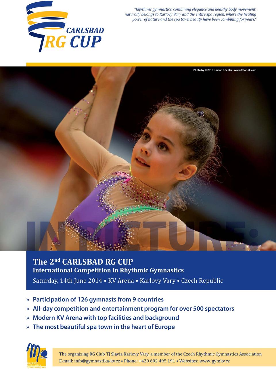 com IN PICTURE: The 2 nd CARLSBAD RG CUP International Competition in Rhythmic Gymnastics Saturday, 14th June 2014 KV Arena Karlovy Vary Czech Republic» Participation of 126 gymnasts from 9