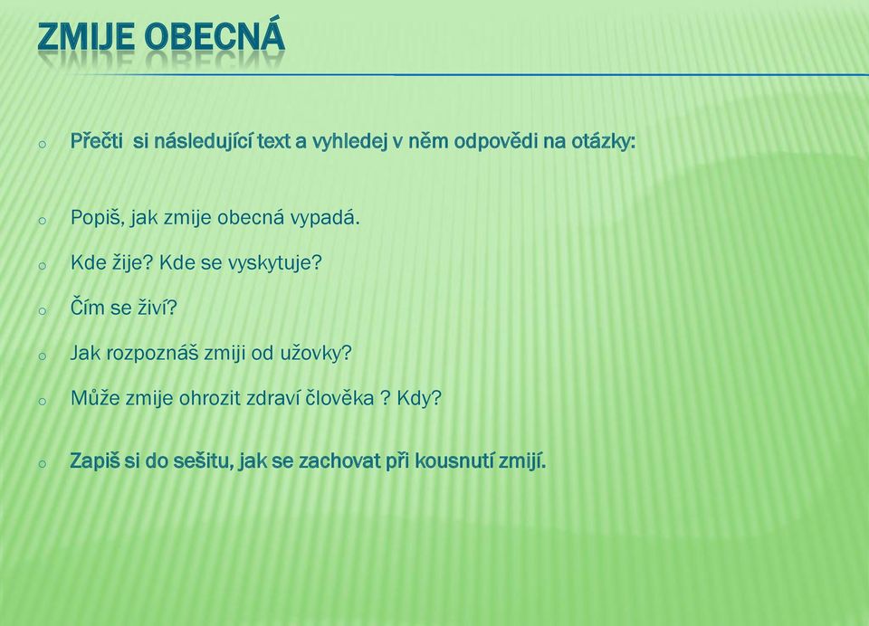 Kde se vyskytuje? Čím se živí? Jak rzpznáš zmiji d užvky?