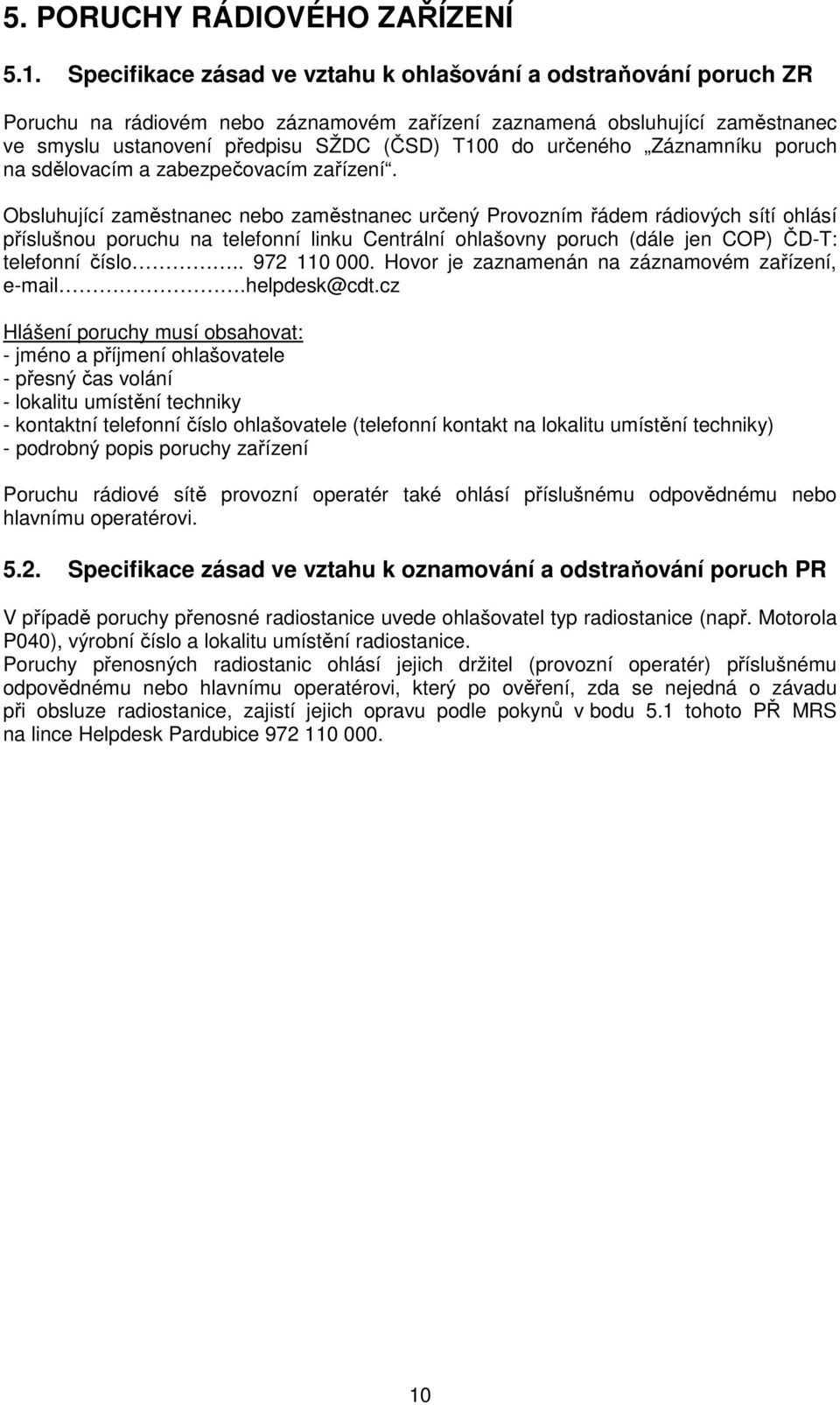 určeného Záznamníku poruch na sdělovacím a zabezpečovacím zařízení.