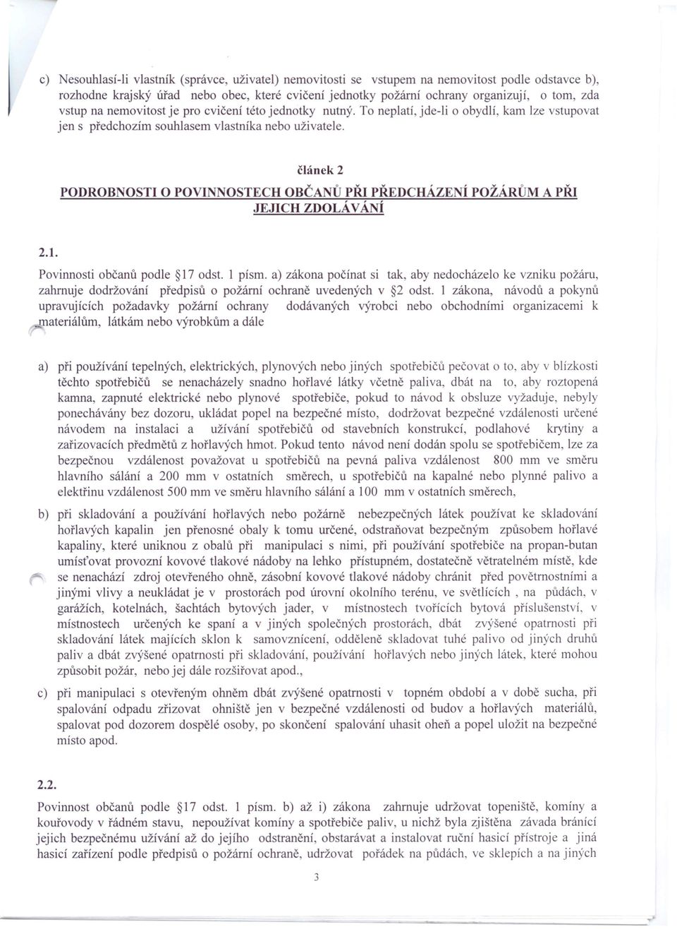 článek 2 PODROB OSTI O POVI OSTECH OBČA Ů PŘI PŘEDCHÁZE í POŽÁRŮM A PŘI JEJICH ZDOLÁVÁNÍ 2.1. Povinnosti občanů podle 17 odst.